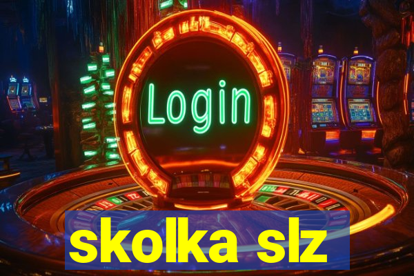 skolka slz